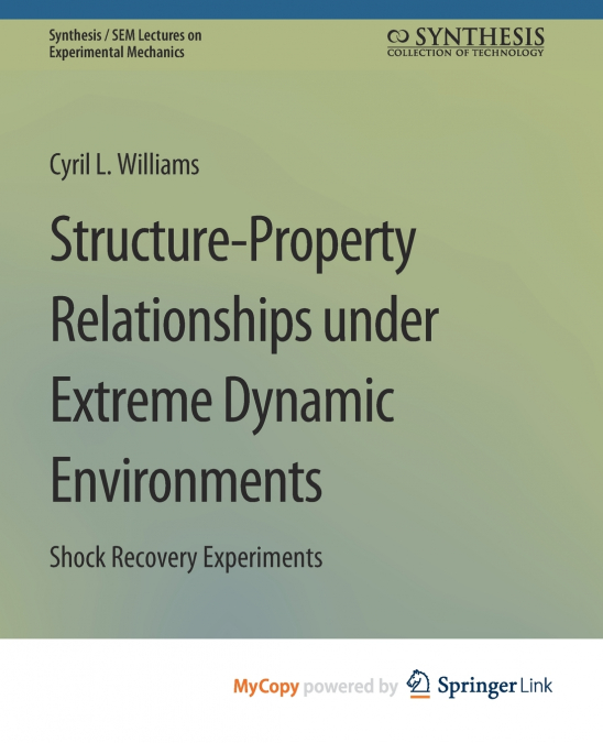Structure-Property Relationships under Extreme Dynamic Environments