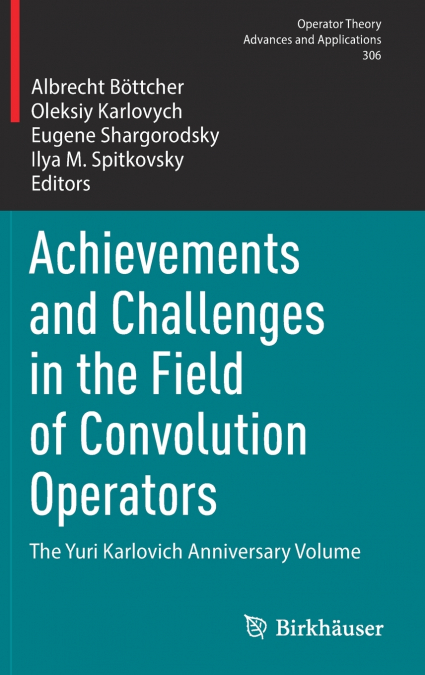 Achievements and Challenges in the Field of Convolution Operators