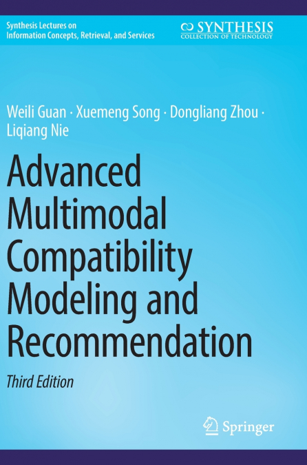 Advanced Multimodal Compatibility Modeling and Recommendation