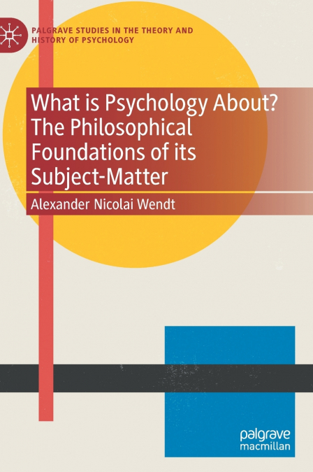 What is Psychology About? The Philosophical Foundations of its Subject-Matter