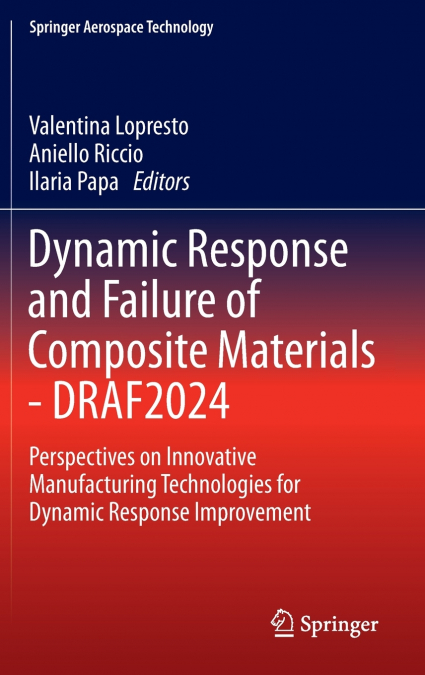 Dynamic Response and Failure of Composite Materials - DRAF 2024