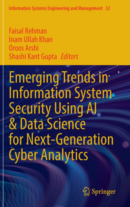 Emerging Trends in Information System Security Using AI & Data Science for Next-Generation Cyber Analytics