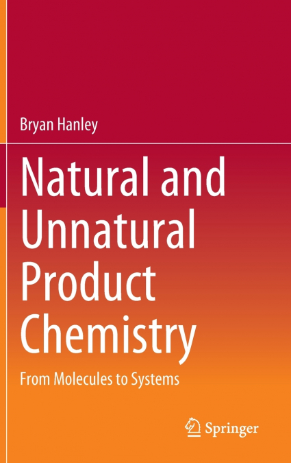 Natural and Unnatural Product Chemistry