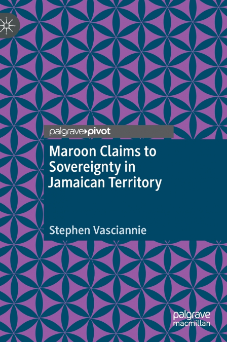 Maroon Claims to Sovereignty in Jamaican Territory