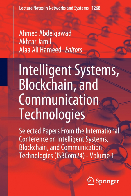 Intelligent Systems, Blockchain, and Communication Technologies