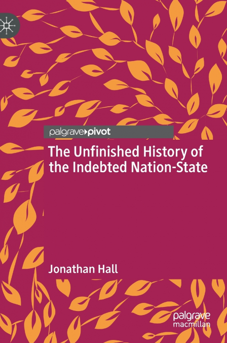 The Unfinished History of the Indebted Nation-State