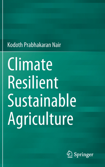 Climate Resilient Sustainable Agriculture