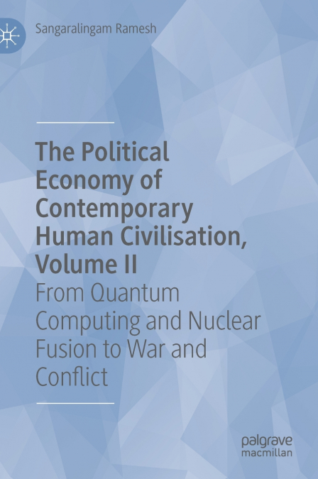 The Political Economy of Contemporary Human Civilisation, Volume II