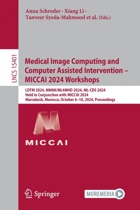 Medical Image Computing and Computer Assisted Intervention - MICCAI 2024 Workshops