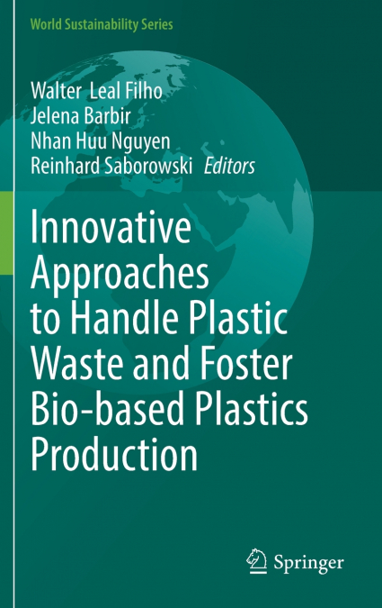 Innovative Approaches to Handle Plastic Waste and Foster Bio-based Plastics Production