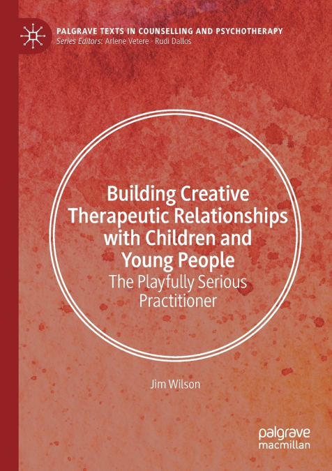 Building Creative Therapeutic Relationships with Children and Young People