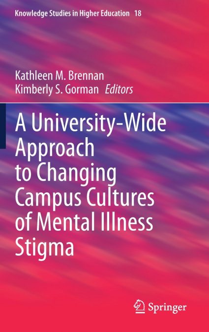 A University-Wide Approach to Changing Campus Cultures of Mental Illness Stigma
