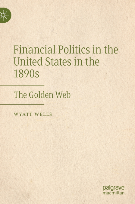 Financial Politics in the United States in the 1890s