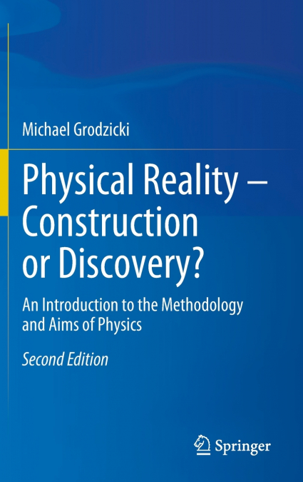 Physical Reality - Construction or Discovery?