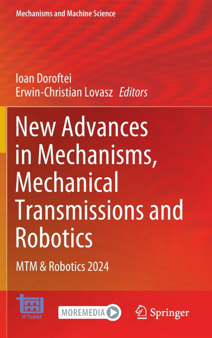 New Advances in Mechanisms, Mechanical Transmissions and Robotics