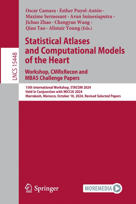 Statistical Atlases and Computational Models of the Heart. Workshop, CMRxRecon and MBAS Challenge Papers.