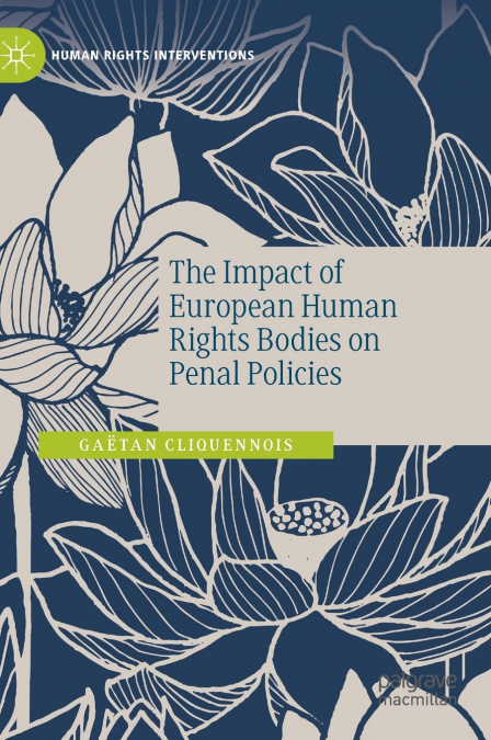 The Impact of European Human Rights Bodies on Penal Policies