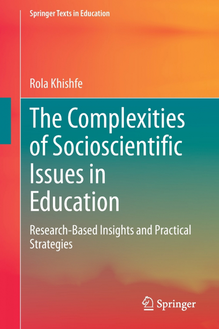 The Complexities of Socioscientific Issues in Education