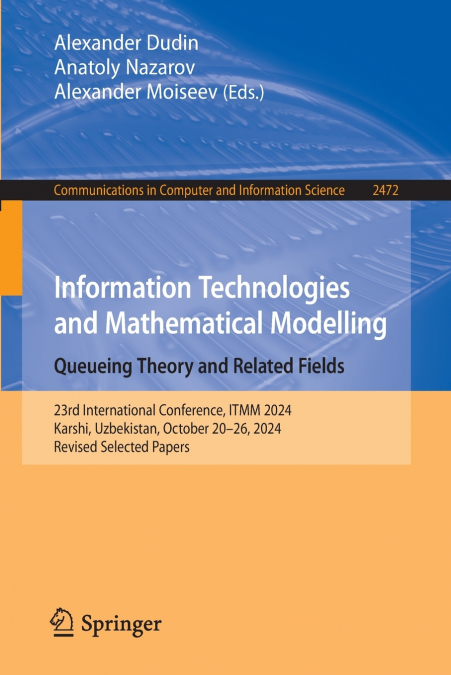 Information Technologies and Mathematical Modelling. Queueing Theory and Related Fields