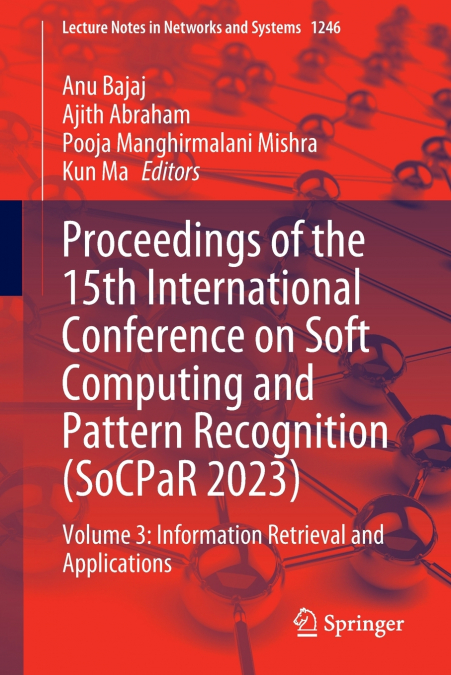Proceedings of the 15th International Conference on Soft Computing and Pattern Recognition (SoCPaR 2023)