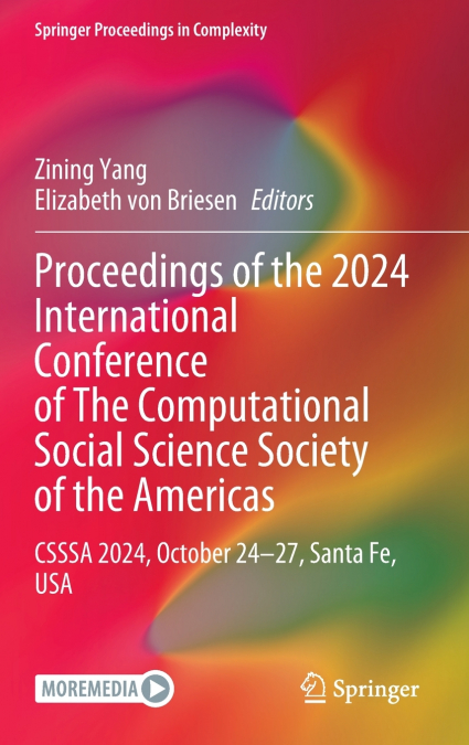 Proceedings of the 2024 International Conference of The Computational Social Science Society of the Americas