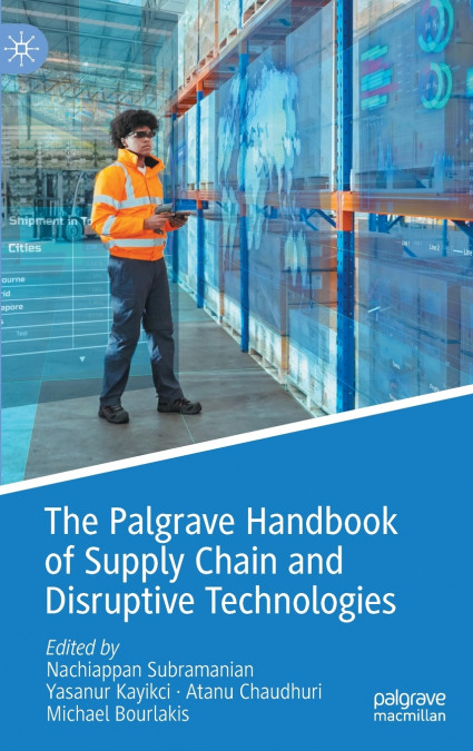 The Palgrave Handbook of Supply Chain and Disruptive Technologies