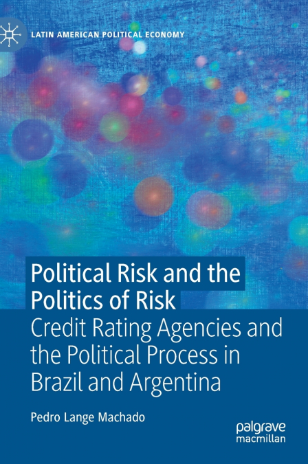 Political Risk and the Politics of Risk