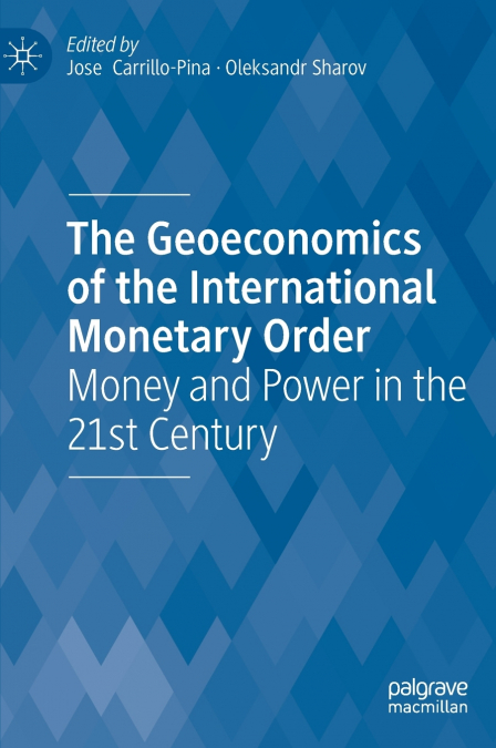 The Geoeconomics of the International Monetary Order