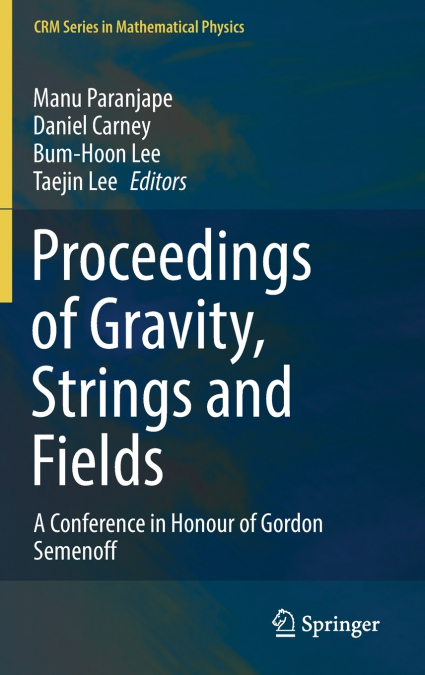 Proceedings of Gravity, Strings and Fields