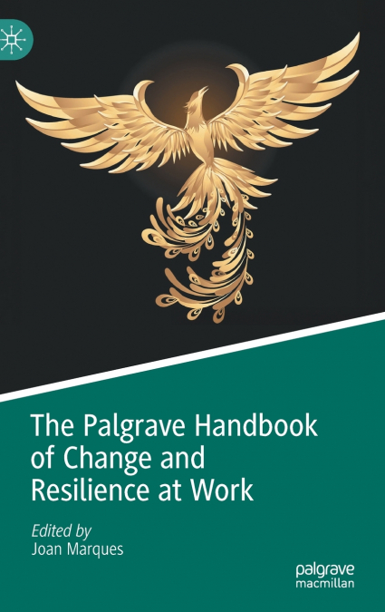 The Palgrave Handbook of Change and Resilience at Work