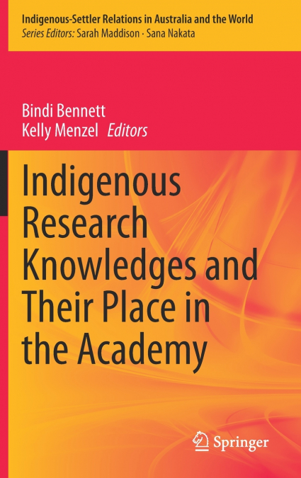 Indigenous Research Knowledges and Their Place in the Academy