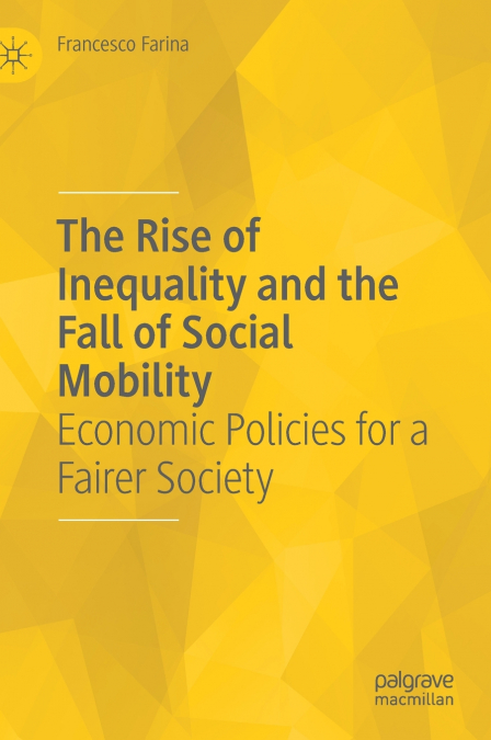 The Rise of Inequality and the Fall of Social Mobility