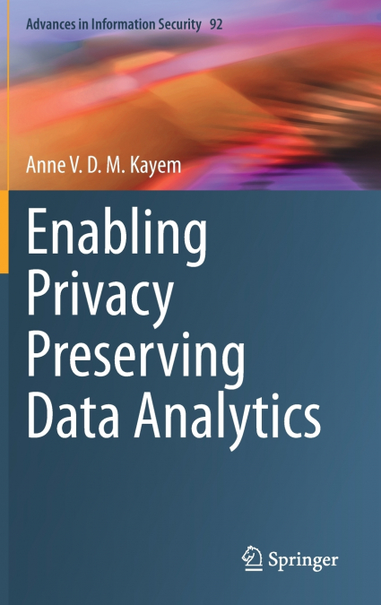Enabling Privacy Preserving Data Analytics