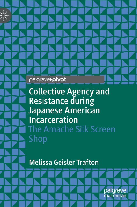 Collective Agency and Resistance during Japanese American Incarceration