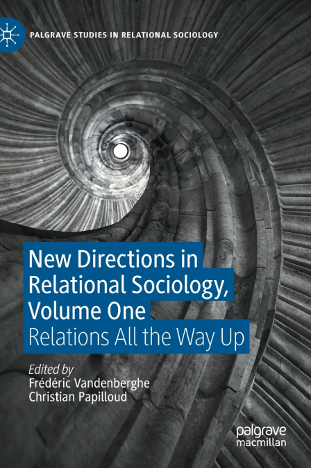 New Directions in Relational Sociology, Volume One