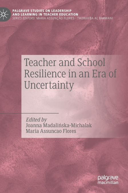 Teacher and School Resilience in an Era of Uncertainty