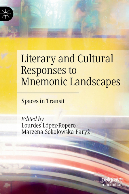 Literary and Cultural Responses to Mnemonic Landscapes