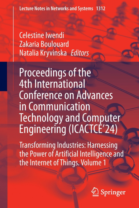 Proceedings of the 4th International Conference on Advances in Communication Technology and Computer Engineering (ICACTCE’24)