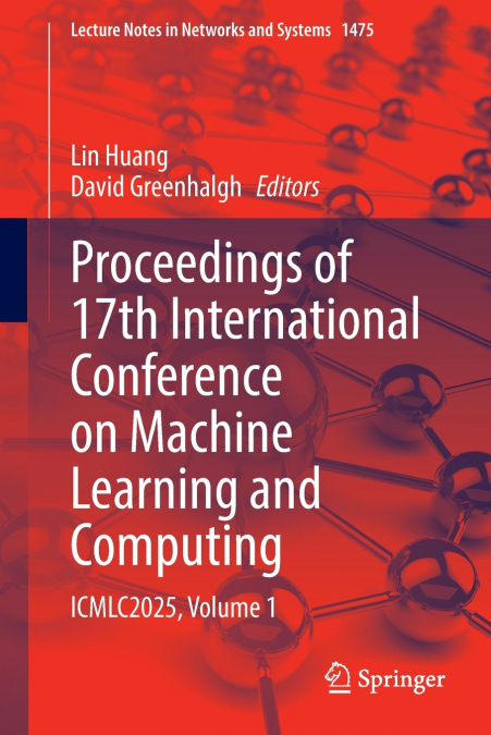 Proceedings of 17th International Conference on Machine Learning and Computing