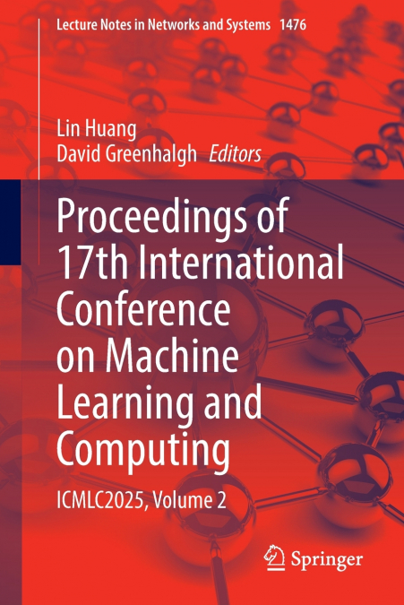 Proceedings of 17th International Conference on Machine Learning and Computing