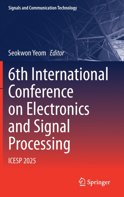 6th International Conference on Electronics and Signal Processing