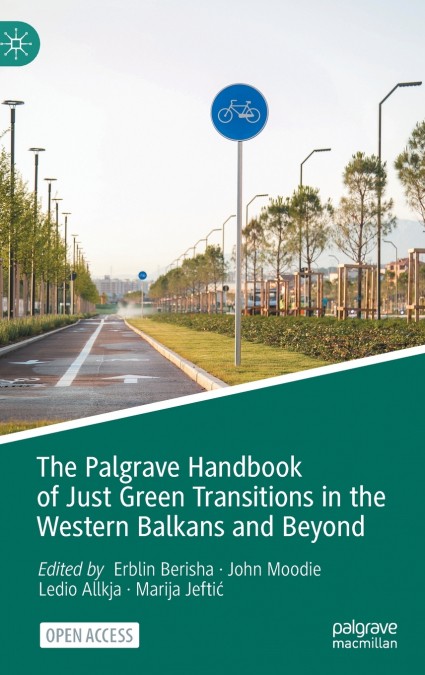 The Palgrave Handbook of Just Green Transitions in the Western Balkans and Beyond