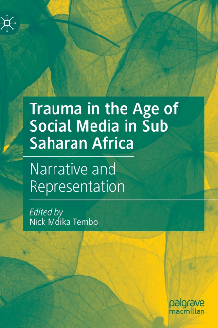 Trauma in the Age of Social Media in Sub Saharan Africa