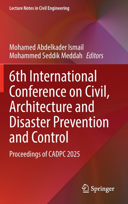 6th International Conference on Civil, Architecture and Disaster Prevention and Control