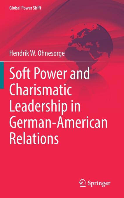 Soft Power and Charismatic Leadership in German-American Relations
