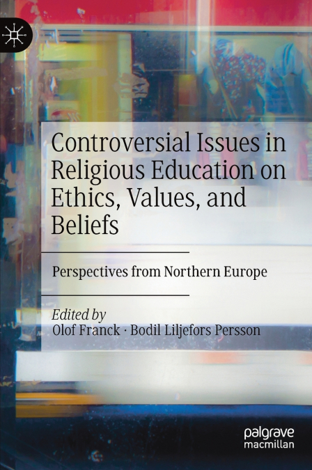 Controversial Issues in Religious Education on Ethics, Values, and Beliefs