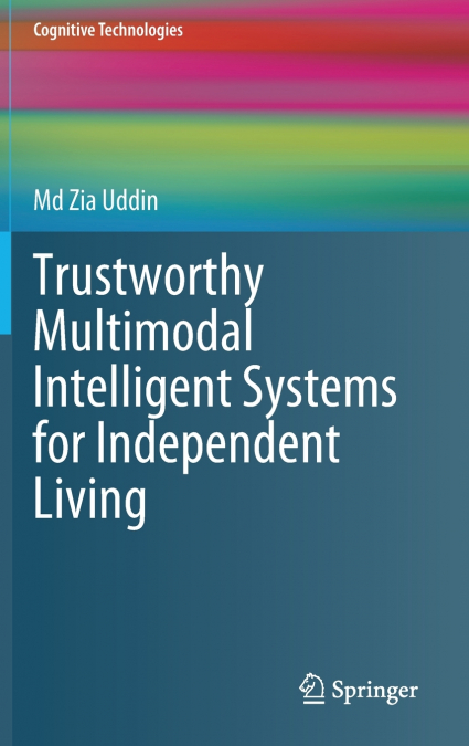 Trustworthy Multimodal Intelligent Systems for Independent Living