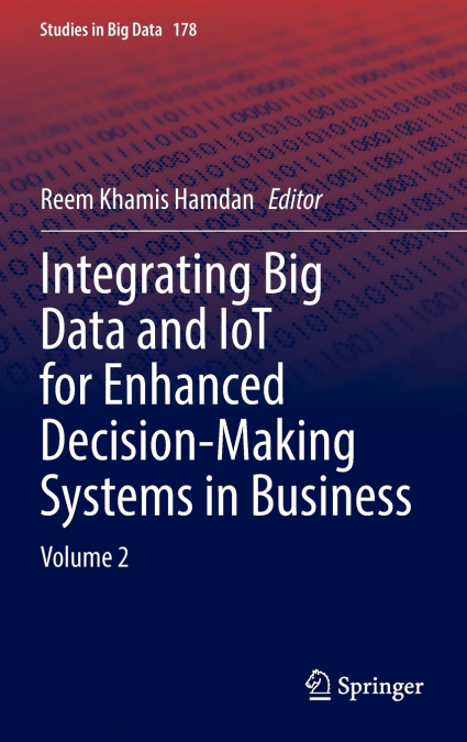 Integrating Big Data and IoT for Enhanced Decision-Making Systems in Business