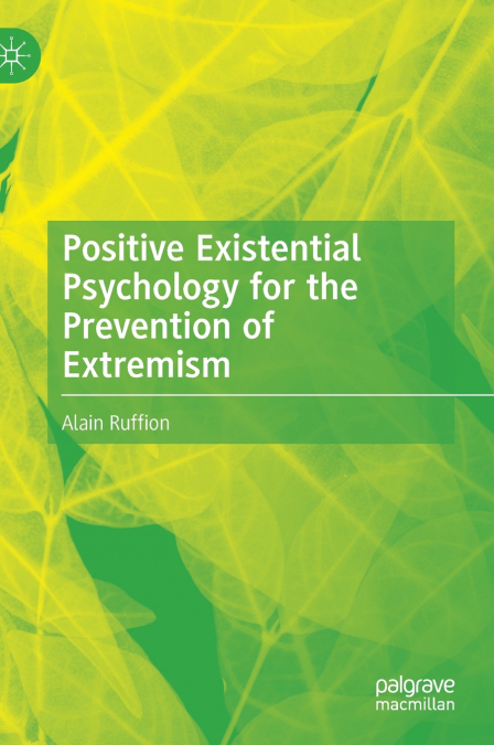 Positive Existential Psychology for the Prevention of Extremism