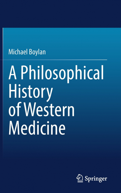 A Philosophical History of Western Medicine
